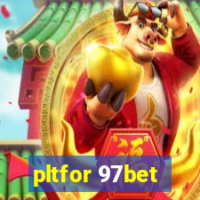 pltfor 97bet